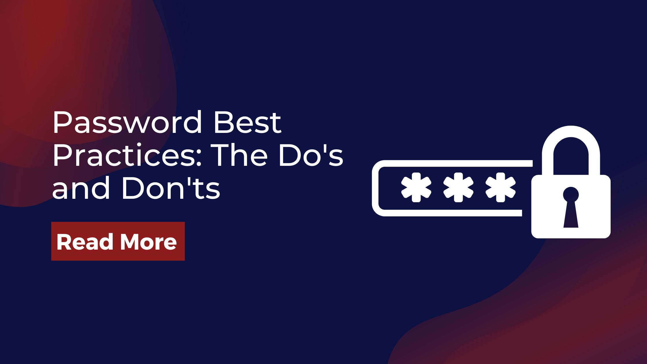 Password Best Practices The Do's and Don'ts